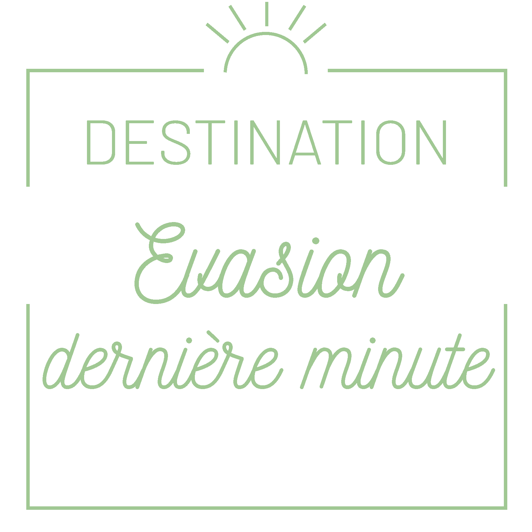 évasion dernière minute